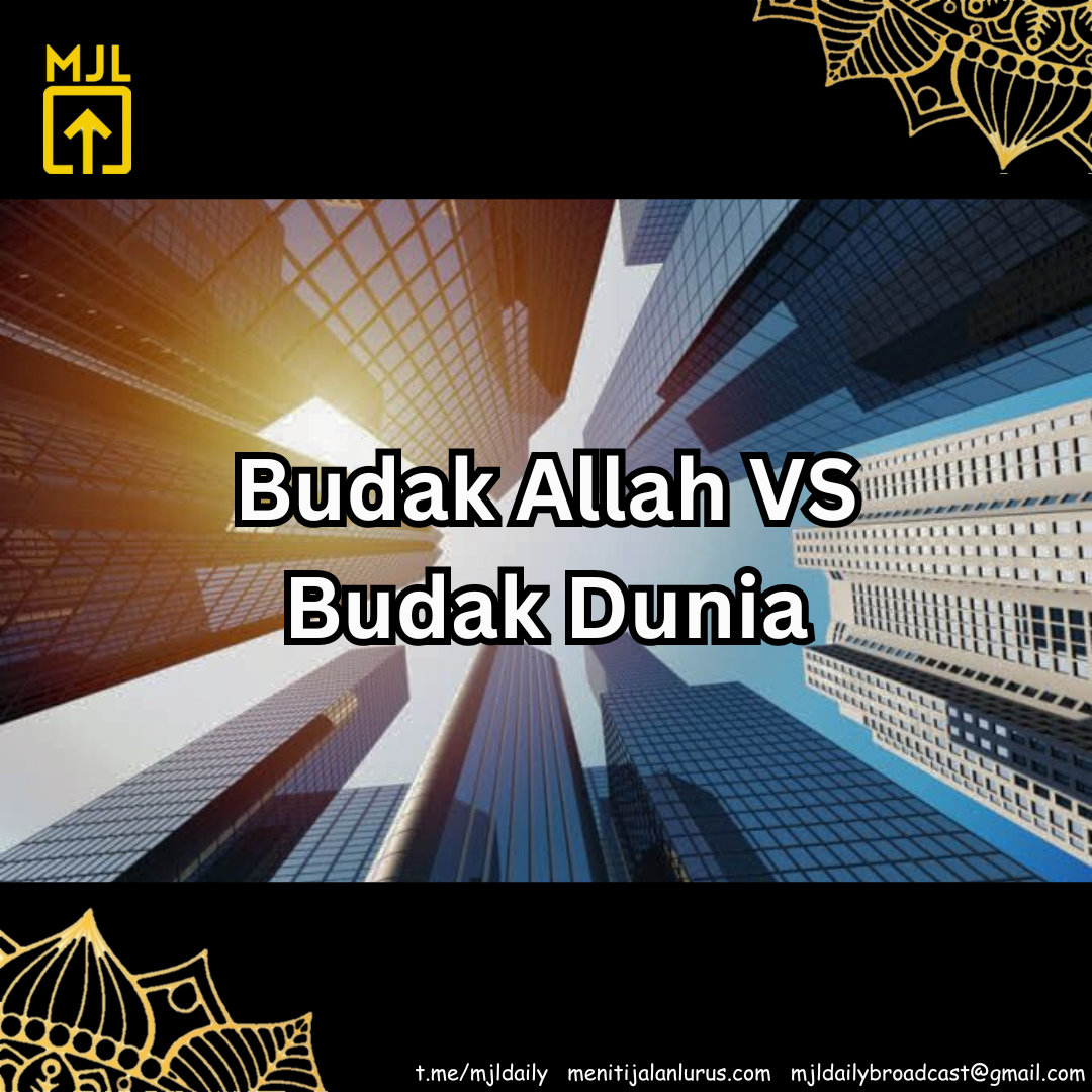Budak Allah VS Budak Dunia