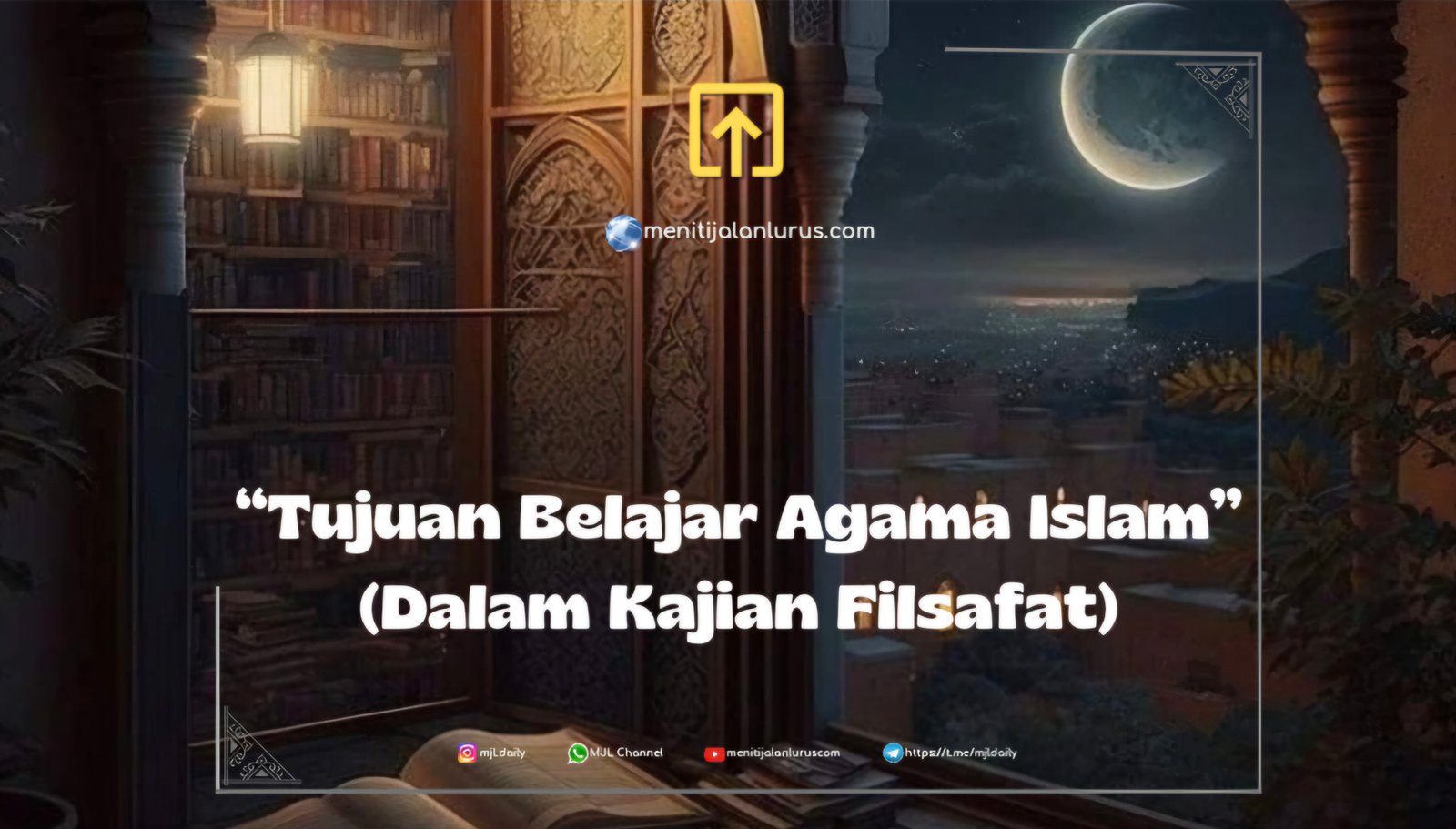 TUJUAN MEMPELAJARI AGAMA ISLAM