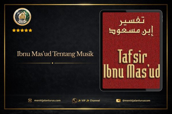 Duduk Perkara Hukum Musik, Atsar Ibnu Mas'ud, dan Konstruksi Fiqh yang Proporsional